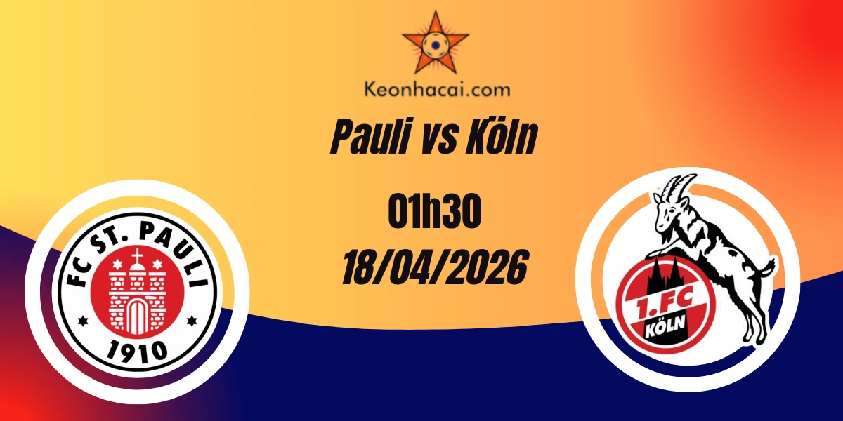 Nhận Định St. Pauli vs Köln – Bundesliga 18/04/2026